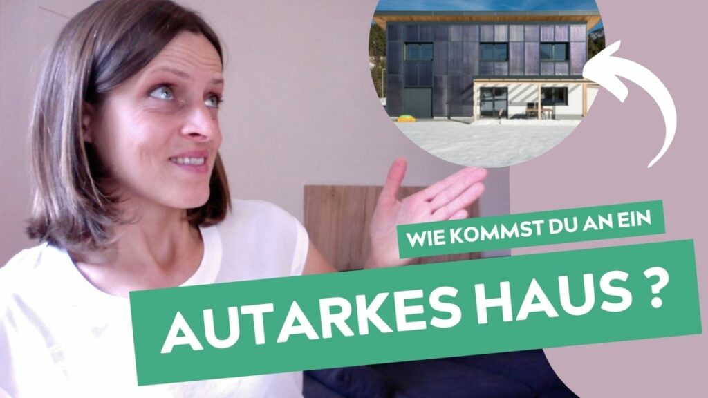 Wie kommst du an ein autarkes Haus?